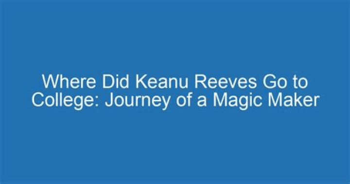 Did Keanu Reeves Go To College?